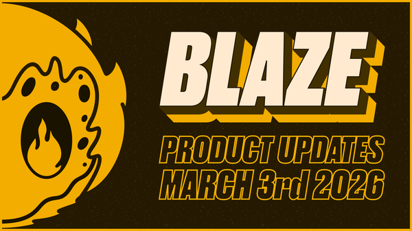 Blaze Platform Updates — 3 March 2026