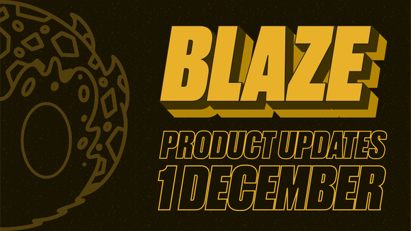 Blaze Platform Updates — 1 December 2025